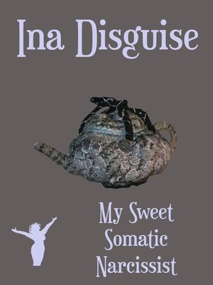cover image of My Sweet Somatic Narcissist